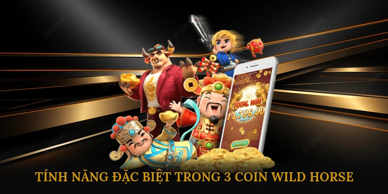 Tính năng đặc biệt trong 3 Coin Wild Horse