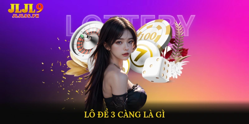 Lô đề 3 càng là gì?