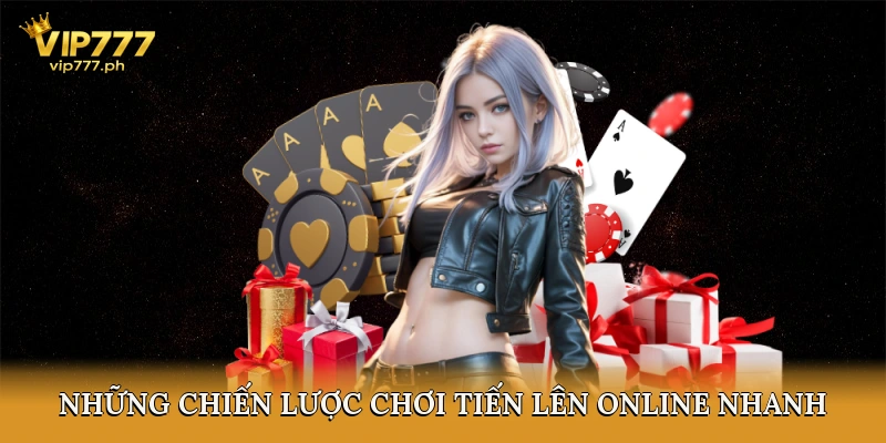 Những Chiến Lược Chơi Tiến Lên Online Nhanh và Hiệu Quả