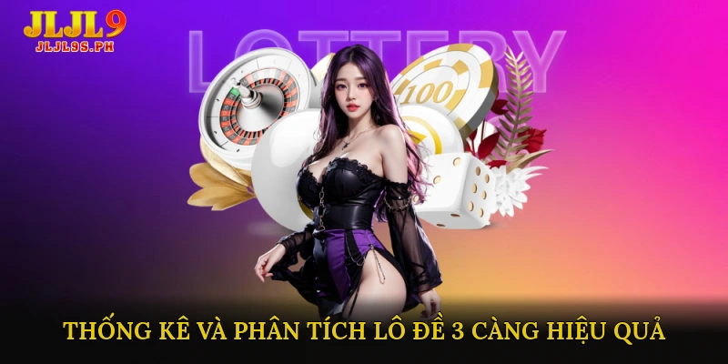 Thống Kê Và Phân Tích Lô Đề 3 Càng Hiệu Quả