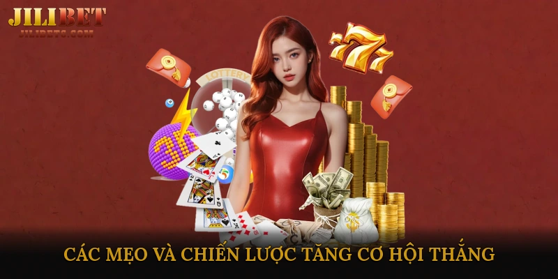 Các mẹo và chiến lược tăng cơ hội thắng