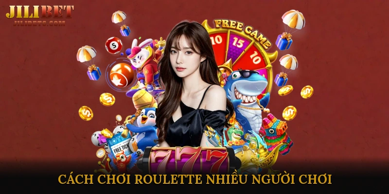 Cách chơi Roulette nhiều người chơi trực tuyến