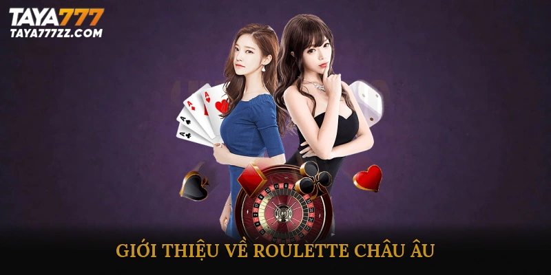 Giới thiệu về Roulette châu Âu