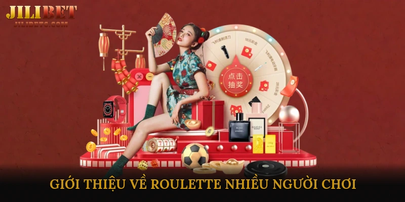 Giới thiệu về Roulette nhiều người chơi