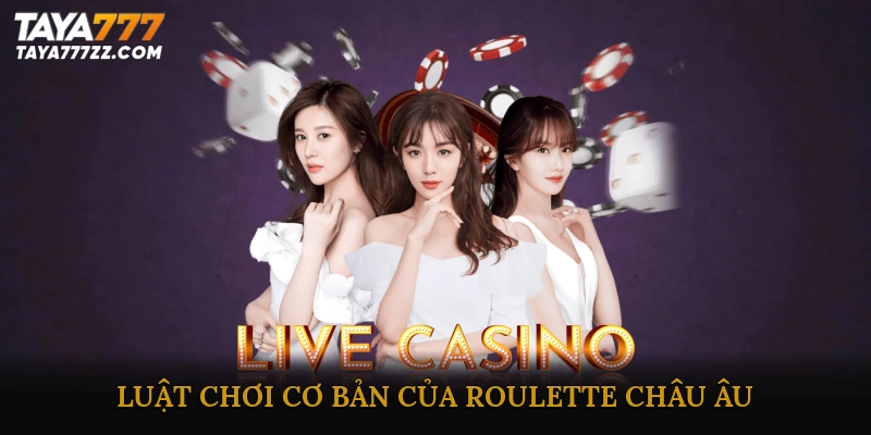 Luật chơi cơ bản của Roulette châu Âu