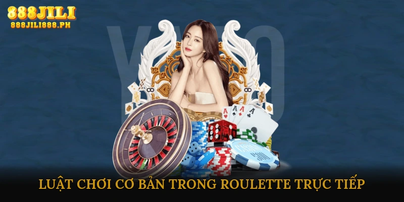 Luật chơi cơ bản trong Roulette trực tiếp