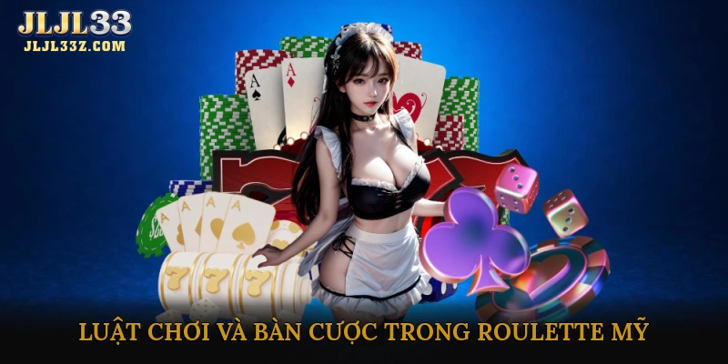 Luật chơi và bàn cược trong Roulette Mỹ