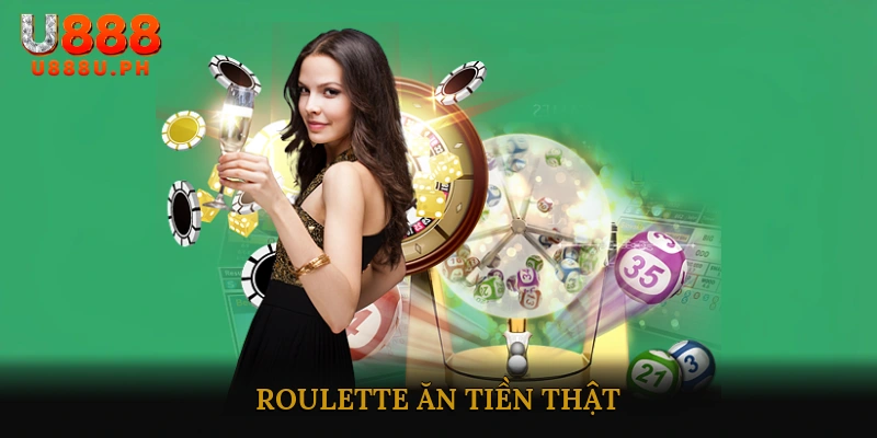 Roulette ăn tiền thật