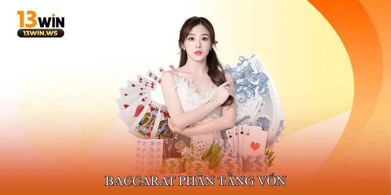 Baccarat phân tầng vốn