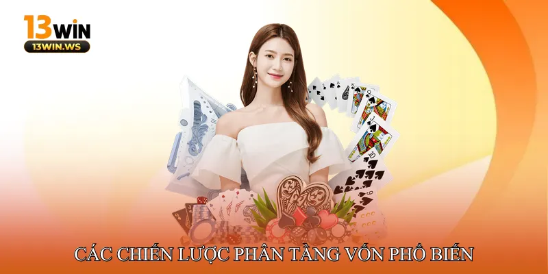 Các Chiến Lược Phân Tầng Vốn Phổ Biến