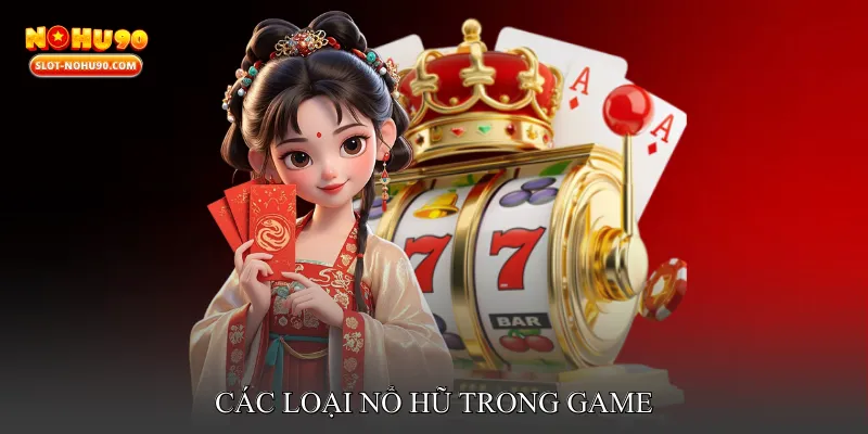 Các loại nổ hũ trong game