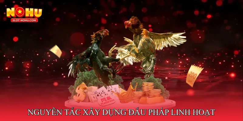 Nguyên Tắc Xây Dựng Đấu Pháp Linh Hoạt