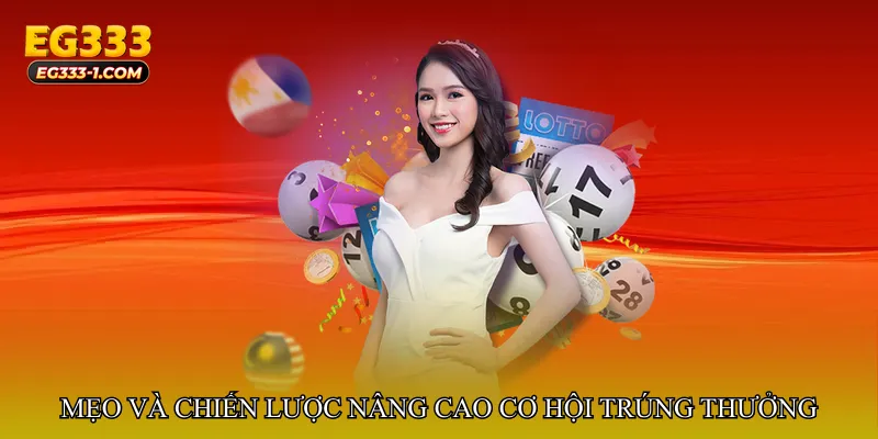 Mẹo và chiến lược nâng cao cơ hội trúng thưởng